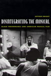 Disintegrating the Musical: Black Performance and American Musical Film